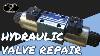 Hydraulic Valve Repair Disassemble Stuck Directional Control Test Solenoid Coils Clean Debris
