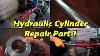 Réparation De Cylindres Hydrauliques Partie 1